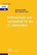 Anthropologie und Spiritualität für das 21. Jahrhundert