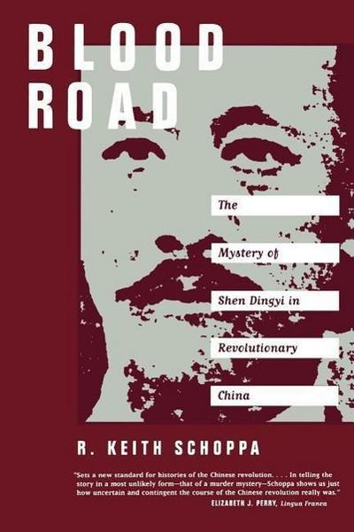 Blood Road: The Mystery of Shen Dingyi in Revolutionary China