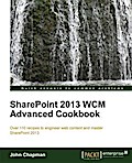 SharePoint 2013 WCM Advanced Cookbook