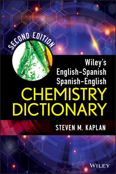 Wiley’s English-Spanish, Spanish-English Chemistry Dictionary