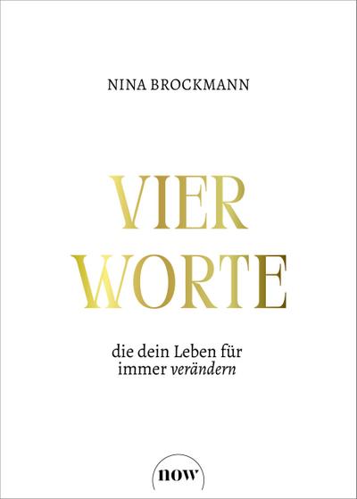 Vier Worte, die dein Leben für immer verändern
