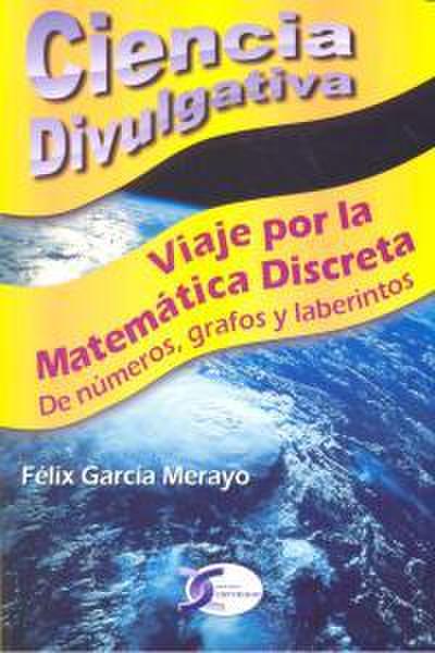 García Merayo, F: Viaje por la matemática discreta : de núme