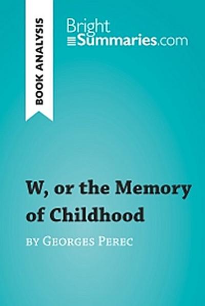W, or the Memory of Childhood by Georges Perec (Book Analysis)