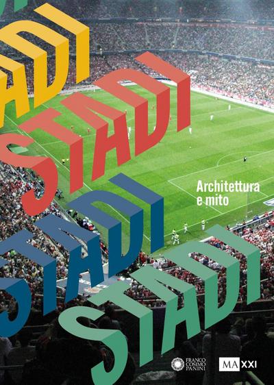 Stadi. Architettura e mito
