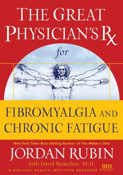 Great Physician’s Rx for Fibromyalgia and Chronic Fatigue