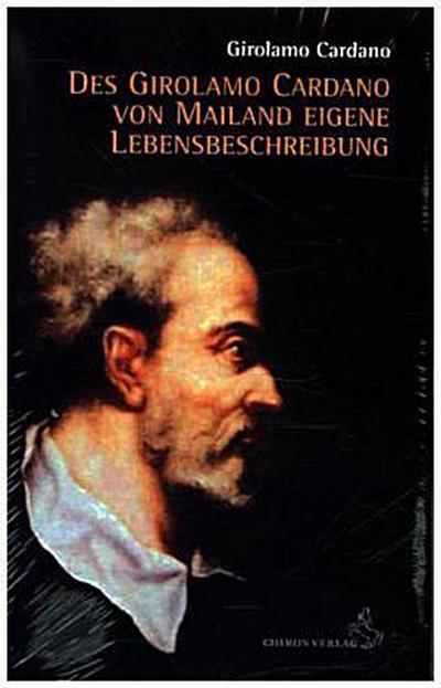Des Girolamo Cardano von Mailand eigene Lebensbeschreibung