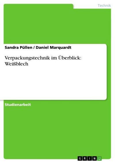 Verpackungstechnik im Überblick: Weißblech - Daniel Marquardt