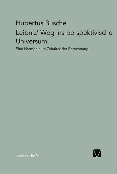 Leibniz’ Weg ins perspektivische Universum