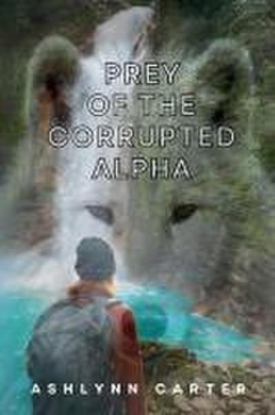 Prey of the Corrupted Alpha