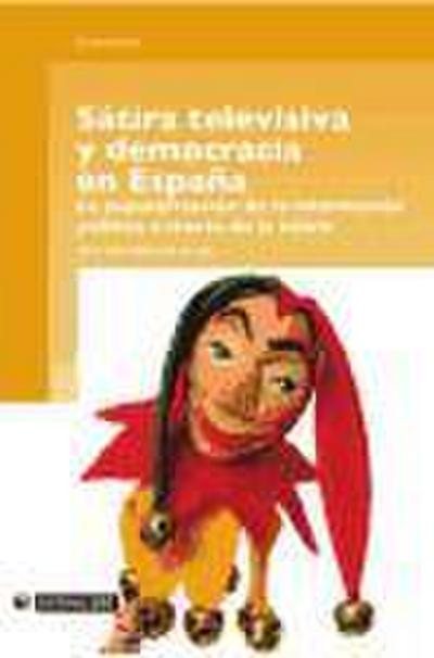 Sátira televisiva y democracia en España : la popularización de la información política a través de la sátira