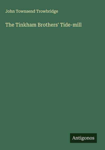 The Tinkham Brothers’ Tide-mill
