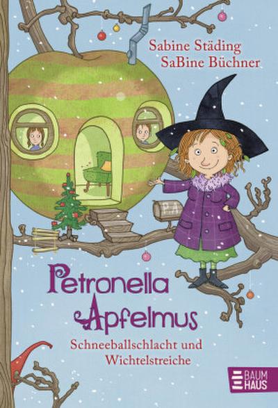 Petronella Apfelmus 03 - Schneeballschlacht und Wichtelstreiche