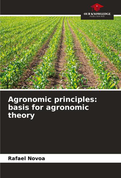 Agronomic principles: basis for agronomic theory
