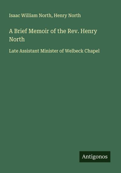 A Brief Memoir of the Rev. Henry North