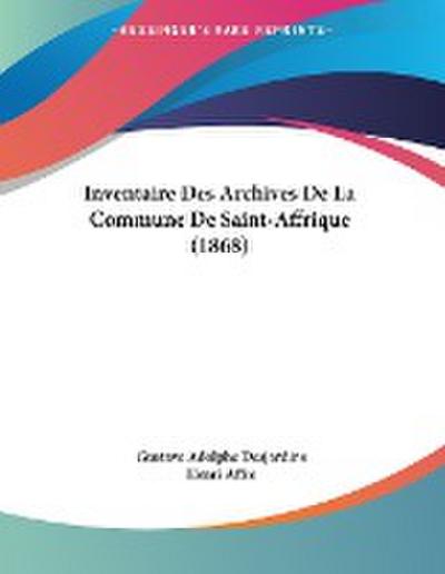 Inventaire Des Archives De La Commune De Saint-Affrique (1868)