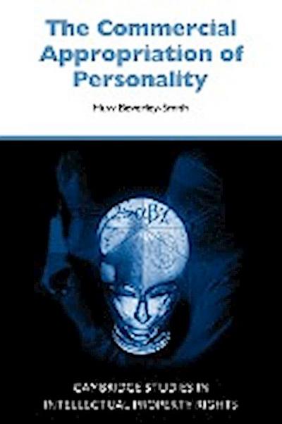 The Commercial Appropriation of Personality - Huw Beverley-Smith