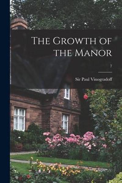 The Growth of the Manor; 7