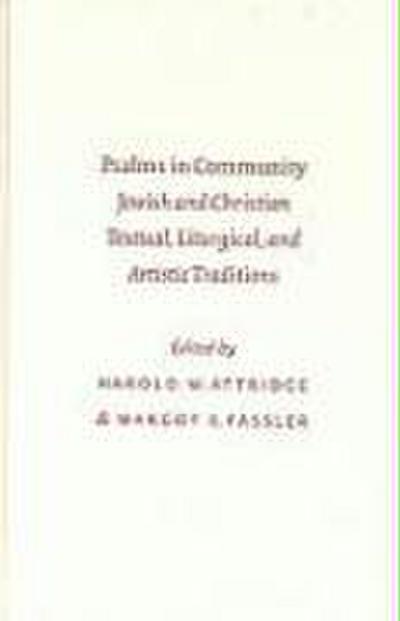 Psalms in Community: Jewish and Christian Textual, Liturgical, and Artistic Tradijewish and Christian Textual, Liturgical, and Artistic Tra