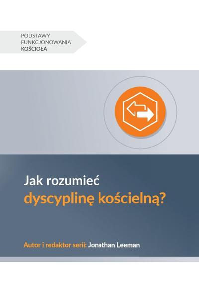 Understanding Church Discipline / Jak rozumie¿ dyscyplin¿ ko¿cieln¿?