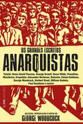 Os grandes escritos anarquistas