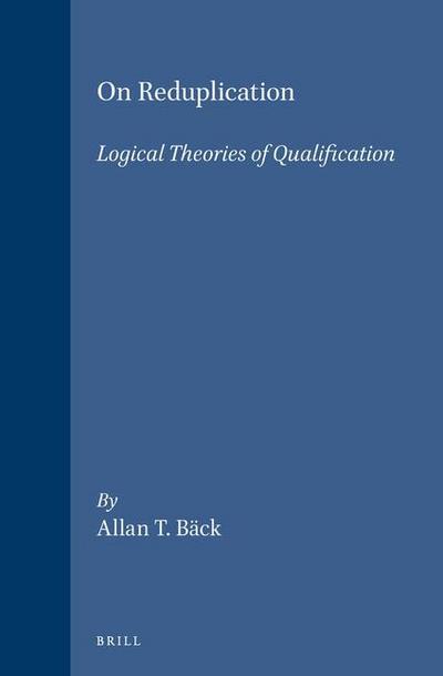 On Reduplication: Logical Theories of Qualification - Bäck