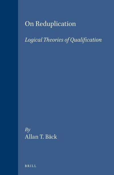On Reduplication: Logical Theories of Qualification - Bäck