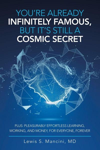 You’Re Already Infinitely Famous, but It’s Still a Cosmic Secret