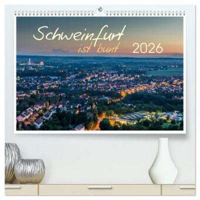 Schweinfurt ist bunt (hochwertiger Premium Wandkalender 2026 DIN A2 quer), Kunstdruck in Hochglanz