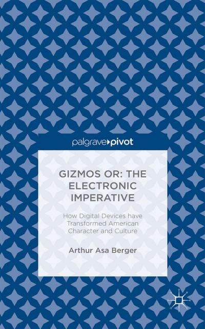 Gizmos Or: The Electronic Imperative