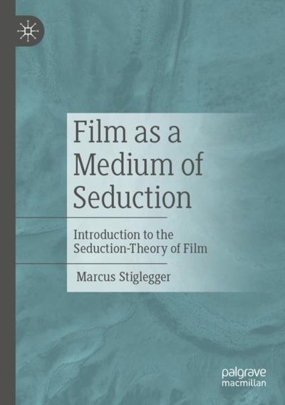 Film as a Medium of Seduction