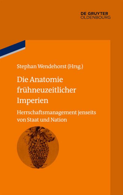 Die Anatomie frühneuzeitlicher Imperien