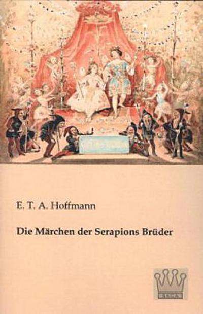 Die Märchen der Serapions Brüder