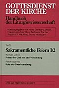Gottesdienst der Kirche. Handbuch der Liturgiewissenschaft / Sakramentliche Feiern I
