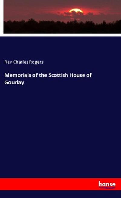 Memorials of the Scottish House of Gourlay
