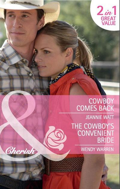 Cowboy Comes Back / The Cowboy’s Convenient Bride: Cowboy Comes Back / The Cowboy’s Convenient Bride (Mills & Boon Cherish)