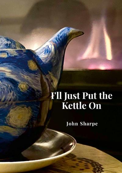 I’ll Just Put the Kettle On