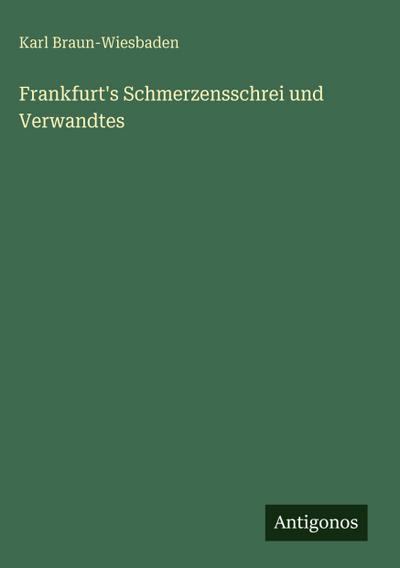 Frankfurt’s Schmerzensschrei und Verwandtes