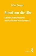 Rund um die Uhr - Peter Berger