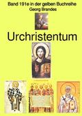 Georg Brandes: Urchristentum - Band 191e in der gelben Buchreihe - bei Jürgen Ruszkowski