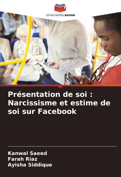 Présentation de soi : Narcissisme et estime de soi sur Facebook