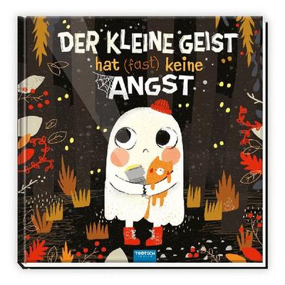 Trötsch Vorlesebuch Der kleine Geist hat (fast) keine Angst: Vorlesebuch Kinderbuch Geschichtenbuch (Halloween)