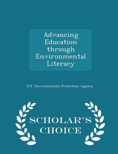 Advancing Education through Environmental Literacy - Scholar’s Choice Edition