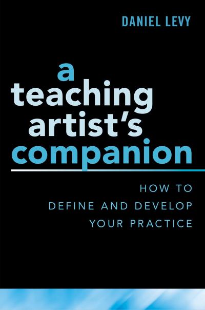 A Teaching Artist’s Companion