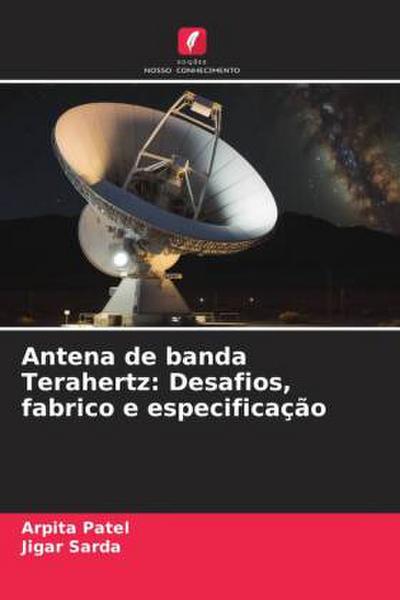 Antena de banda Terahertz: Desafios, fabrico e especificação