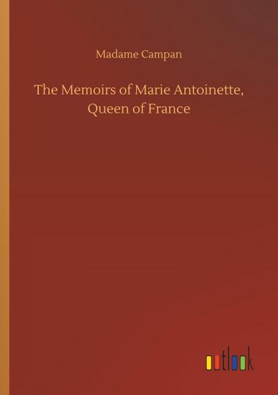 The Memoirs of Marie Antoinette, Queen of France