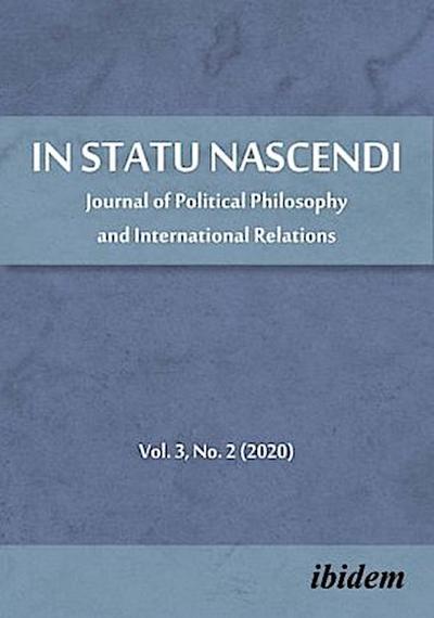 In Statu Nascendi Volume 3, No. 1 (2020) - Journal of Political Philosophy and International Relations
