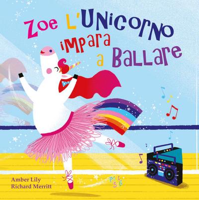 Zoe l’unicorno impara a ballare