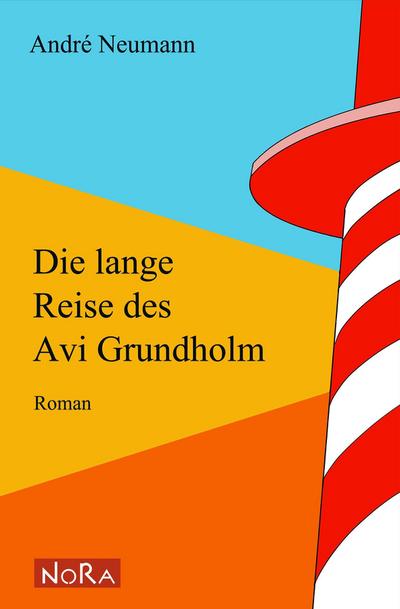 Die lange Reise des Avi Grundholm: Roman