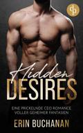 Hidden Desires | Eine prickelnde CEO Romance voller geheimer Fantasien