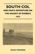 South Col - One Man’s Adventure on the Ascent of Everest, 1953